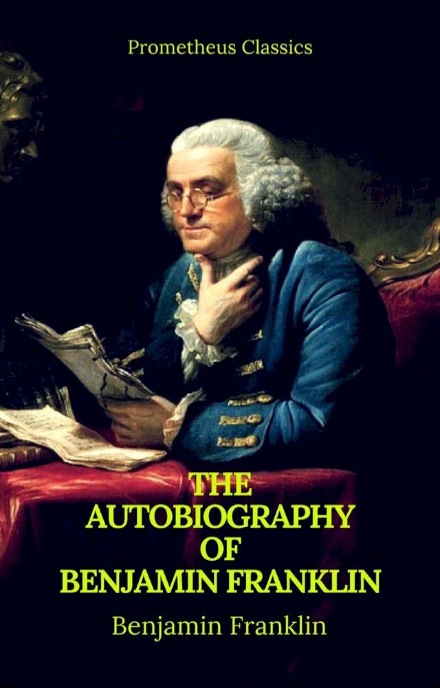  The Autobiography of Benjamin Franklin (Prometheus Classics)(Kobo/電子書)