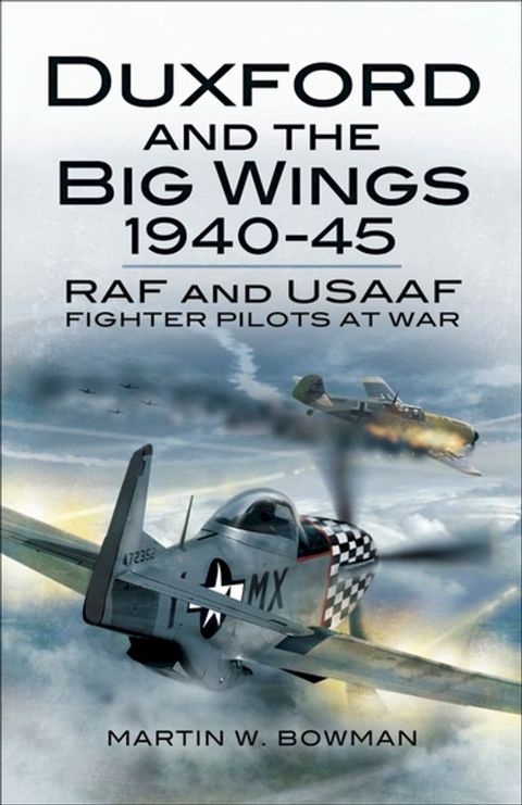 Duxford and the Big Wings, 1940–45(Kobo/電子書)