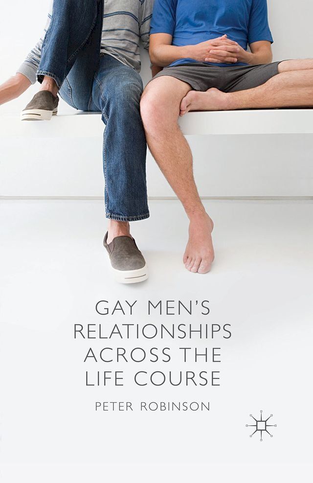  Gay Men's Relationships Across the Life Course(Kobo/電子書)