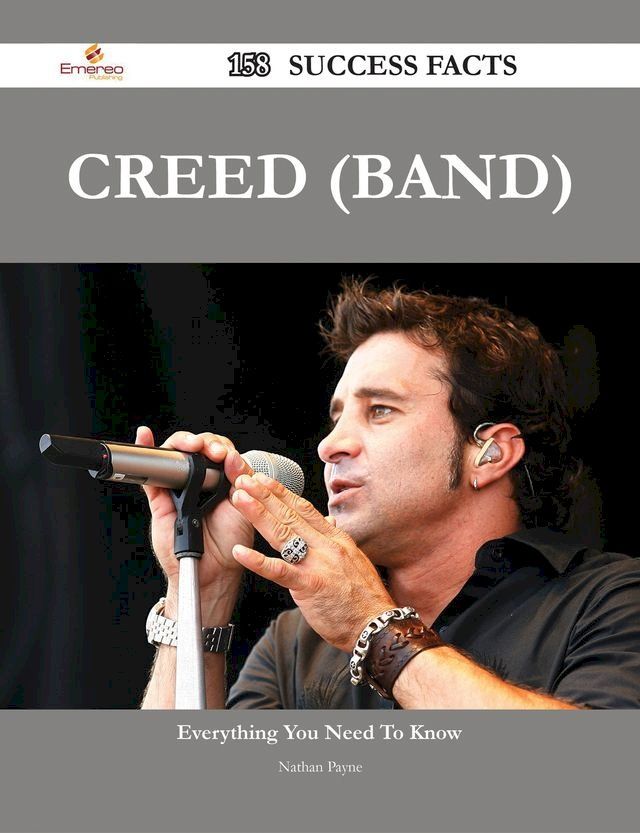  Creed (band) 158 Success Facts - Everything you need to know about Creed (band)(Kobo/電子書)