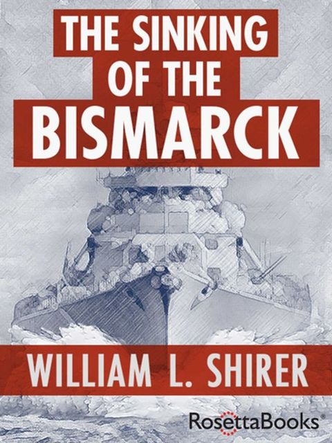 The Sinking of the Bismarck(Kobo/電子書)