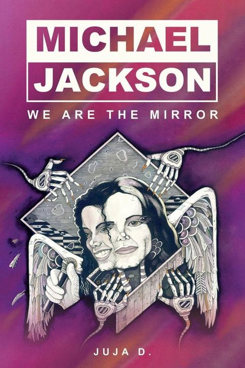 Michael Jackson - We Are The Mirror(Kobo/電子書)