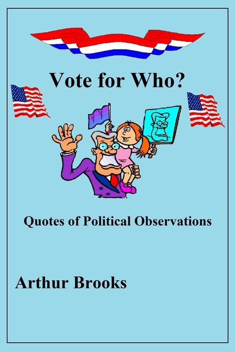 Vote for Who? Quotes of Political Observations(Kobo/電子書)