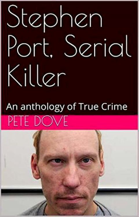 Stephen Port, Serial Killer(Kobo/電子書)