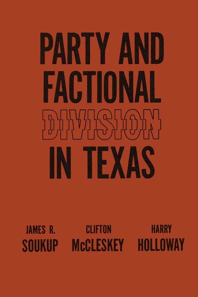  Party and Factional Division in Texas(Kobo/電子書)