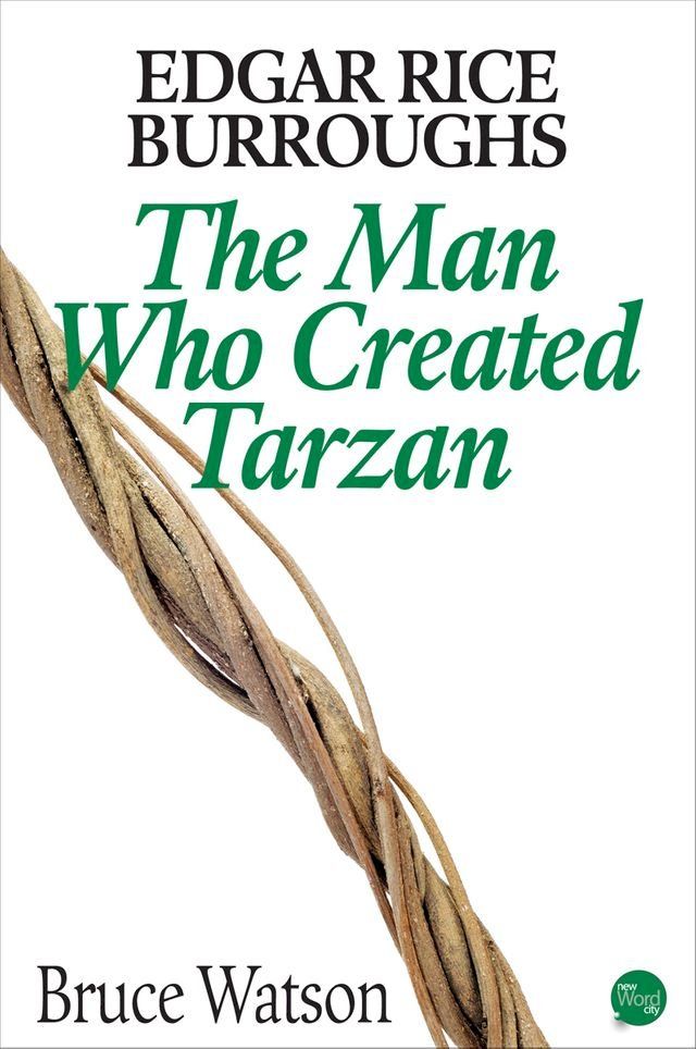  Edgar Rice Burroughs: The Man Who Created Tarzan(Kobo/電子書)