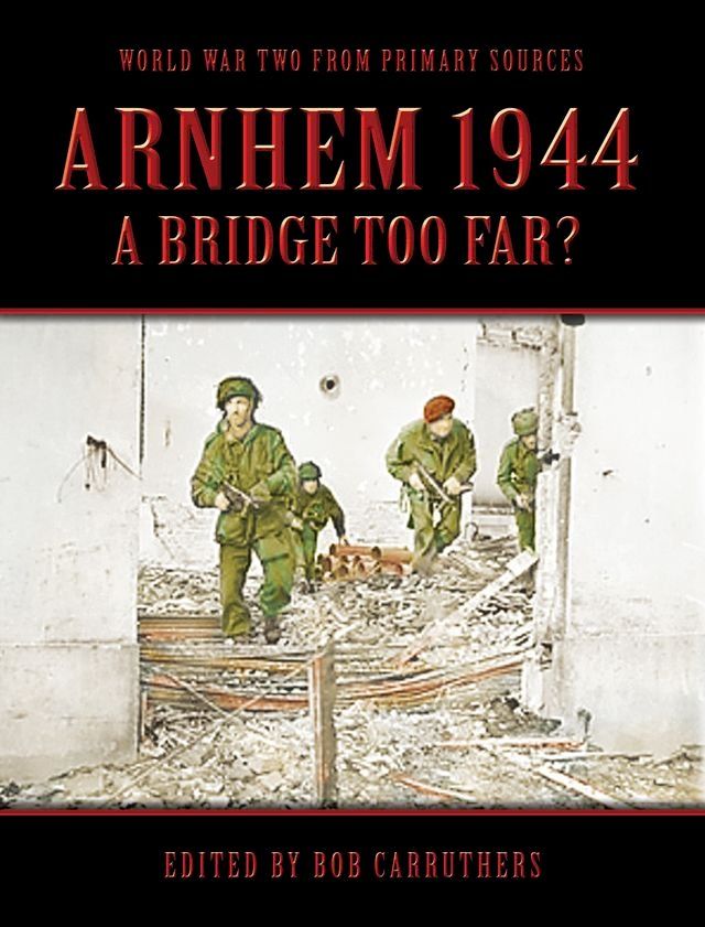  Arnhem 1944: A bridge Too far?(Kobo/電子書)