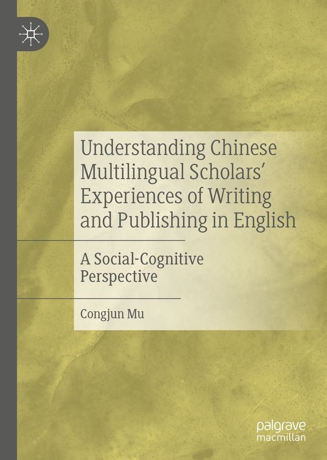  Understanding Chinese Multilingual Scholars’ Experiences of Writing and Publishing in English(Kobo/電子書)