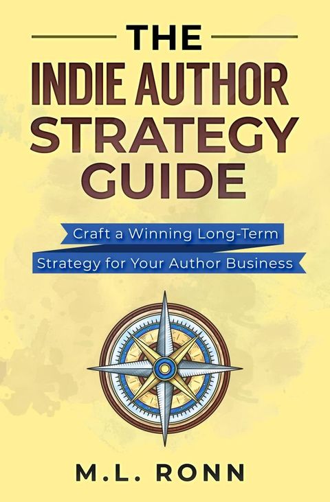 The Indie Author Strategy Guide(Kobo/電子書)