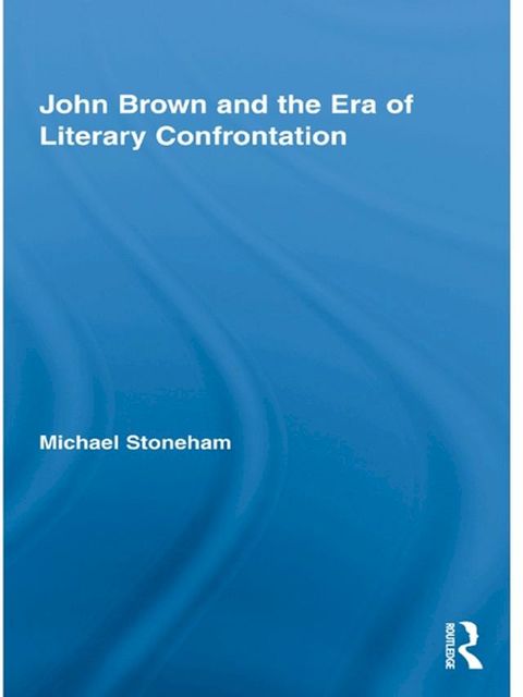 John Brown and the Era of Literary Confrontation(Kobo/電子書)