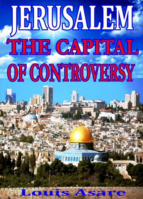 Jerusalem The Capital Of Controversy(Kobo/電子書)