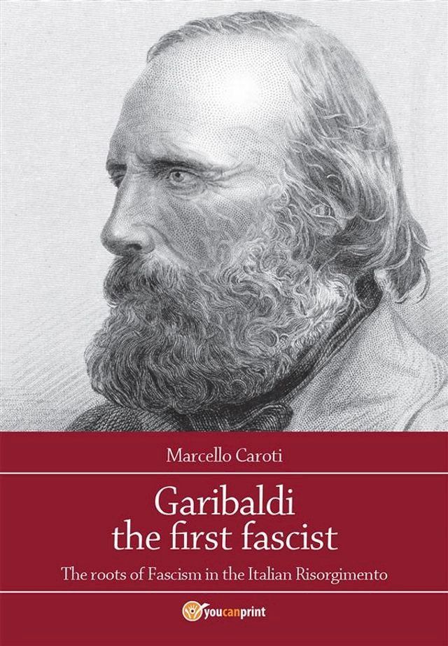  Garibaldi the first fascist(Kobo/電子書)