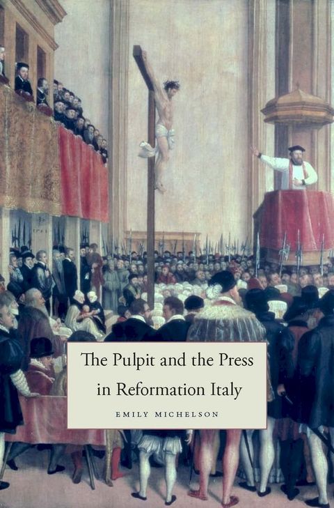 The Pulpit and the Press in Reformation Italy(Kobo/電子書)