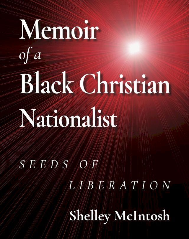  Memoir of a Black Christian Nationalist(Kobo/電子書)