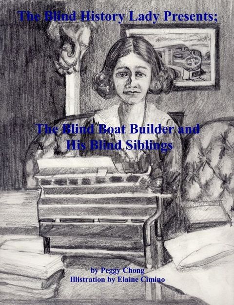 The Blind History Lady Presents; The Blind Boat Builder and His Blind Siblings(Kobo/電子書)