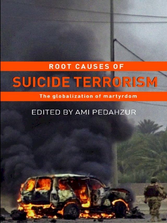  Root Causes of Suicide Terrorism(Kobo/電子書)