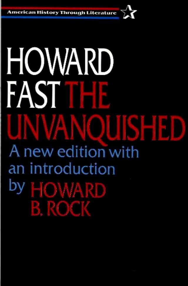  The Unvanquished: A new edition with an introduction by Howard B. Rock(Kobo/電子書)