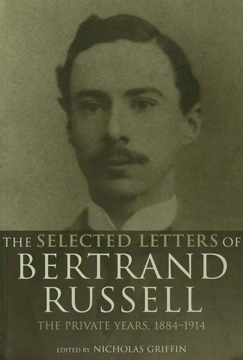 The Selected Letters of Bertrand Russell, Volume 1(Kobo/電子書)