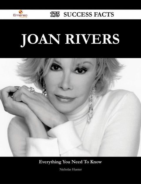 Joan Rivers 175 Success Facts - Everything you need to know about Joan Rivers(Kobo/電子書)
