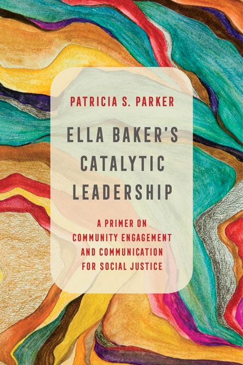 Ella Baker's Catalytic Leadership(Kobo/電子書)