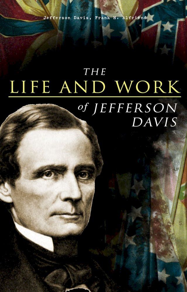  The Life and Work of Jefferson Davis(Kobo/電子書)