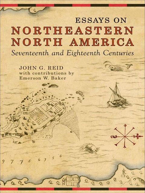 Essays on Northeastern North America, 17th & 18th Centuries(Kobo/電子書)