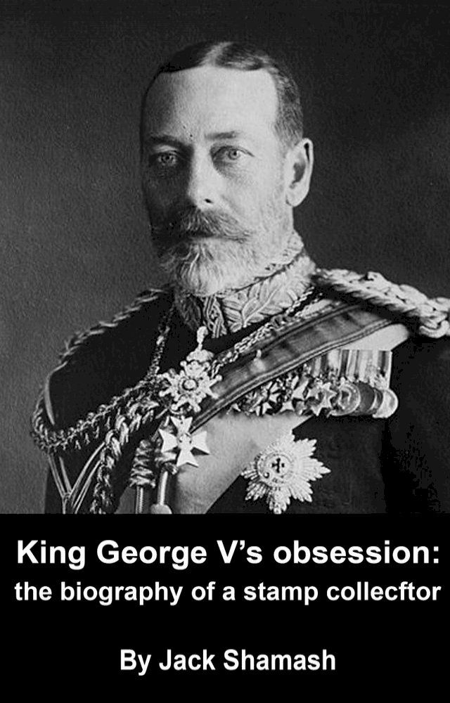  King George V's Obsession(Kobo/電子書)