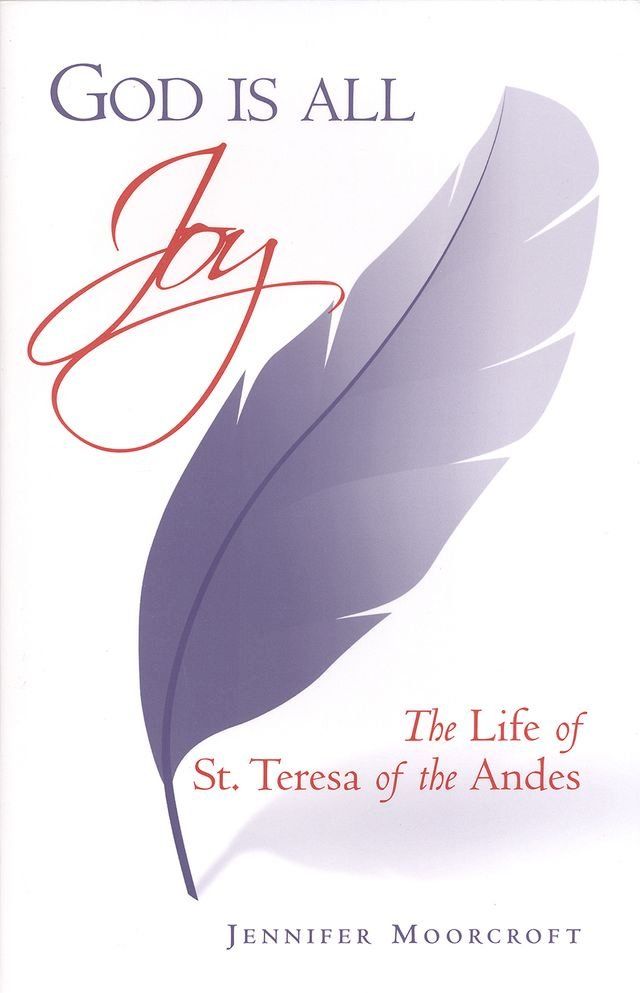  God is All Joy: The Life of St. Teresa of the Andes(Kobo/電子書)