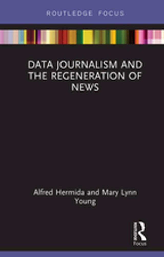  Data Journalism and the Regeneration of News(Kobo/電子書)