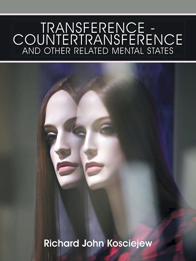  Transference-Countertransference and Other Related Mental States(Kobo/電子書)