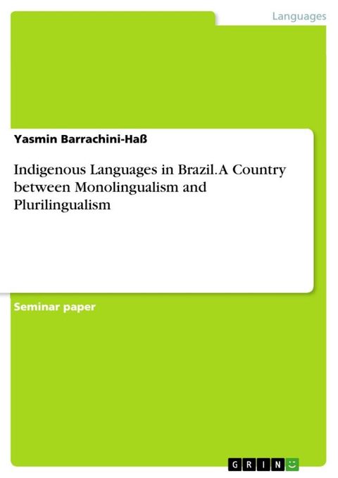 Indigenous Languages in Brazil. A Country between Monolingualism and Plurilingualism(Kobo/電子書)