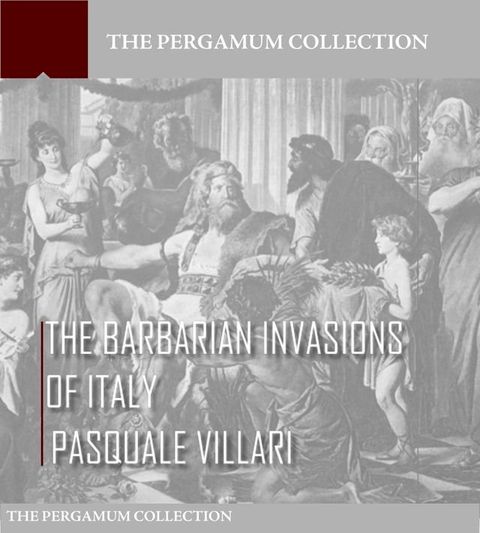 The Barbarian Invasions of Italy(Kobo/電子書)