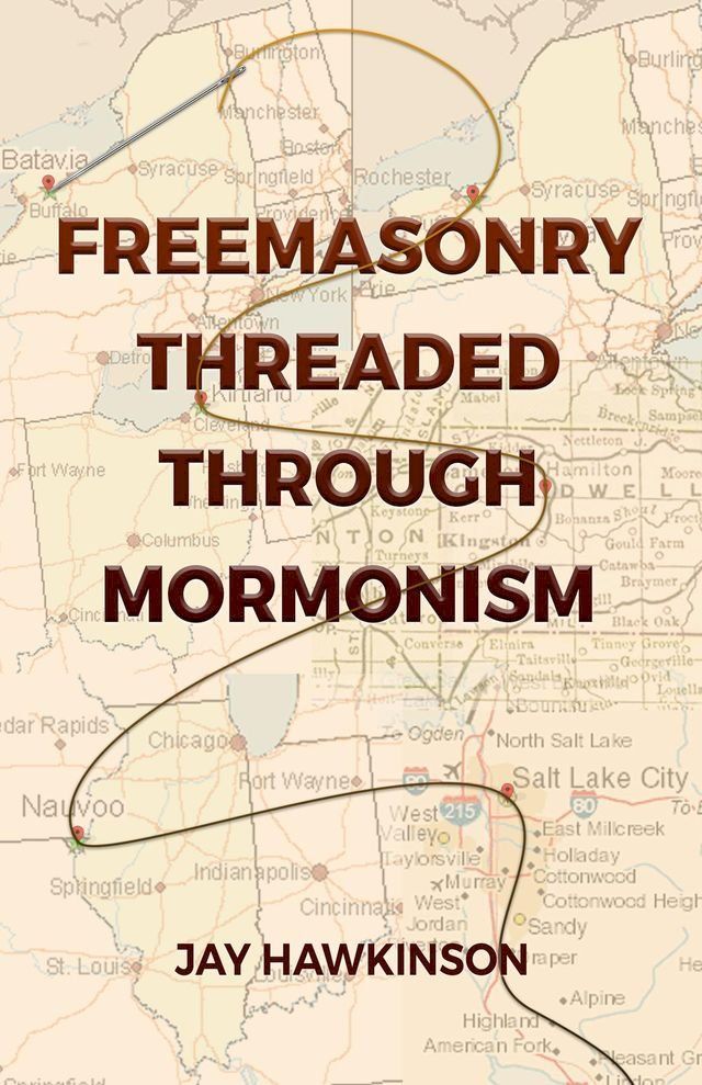  Freemasonry Threaded Through Mormonism(Kobo/電子書)