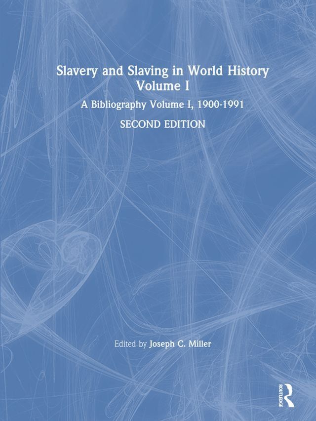  Slavery and Slaving in World History: A Bibliography, 1900-91: v. 1(Kobo/電子書)