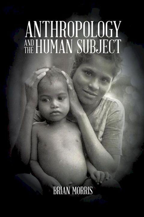 Anthropology and the Human Subject(Kobo/電子書)