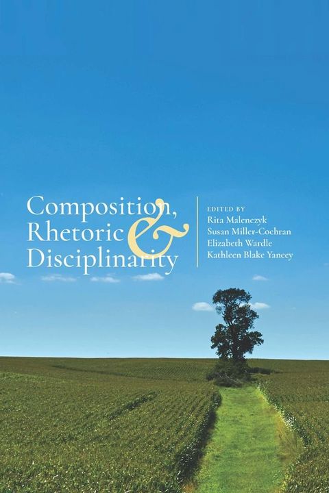 Composition, Rhetoric, and Disciplinarity(Kobo/電子書)