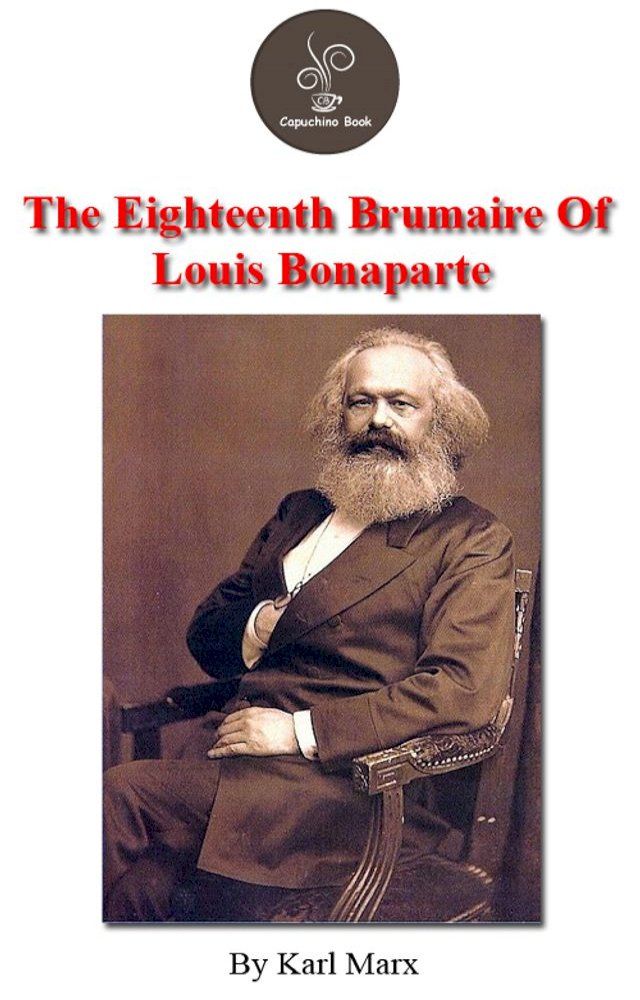  The Eighteenth Brumaire Of Louis Bonaparte by Karl Marx(Kobo/電子書)