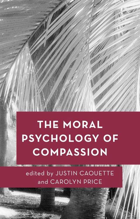 The Moral Psychology of Compassion(Kobo/電子書)