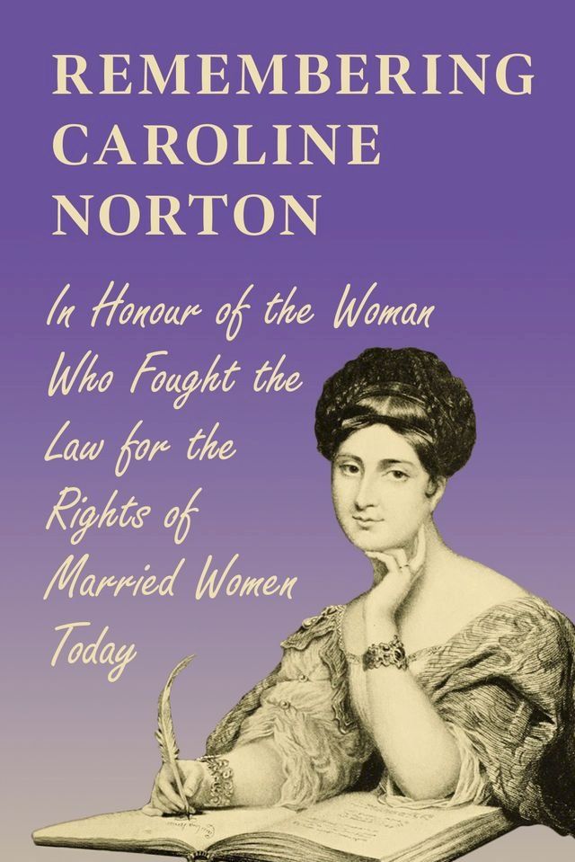  Remembering Caroline Norton(Kobo/電子書)