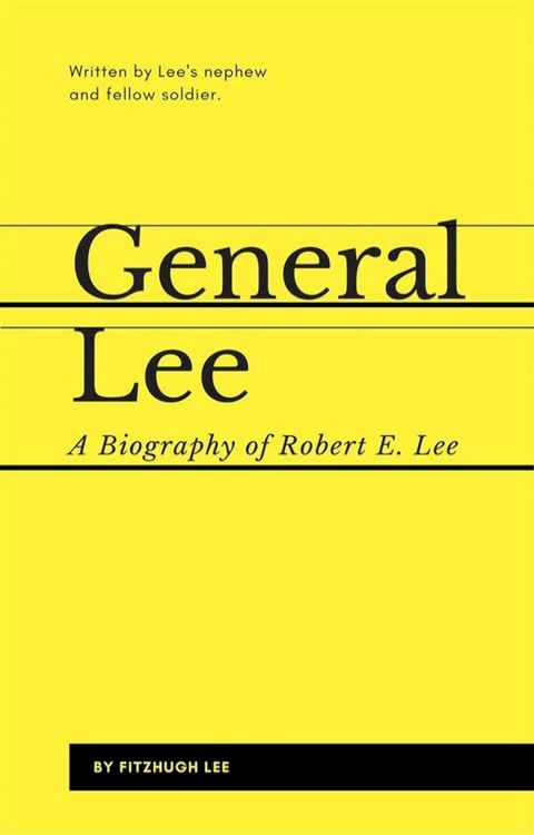 General Lee: A Biography of Robert E. Lee(Kobo/電子書)