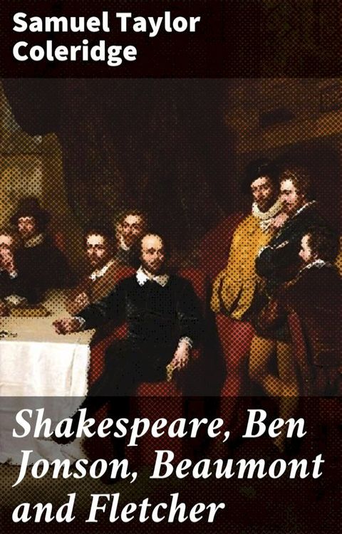 Shakespeare, Ben Jonson, Beaumont and Fletcher(Kobo/電子書)