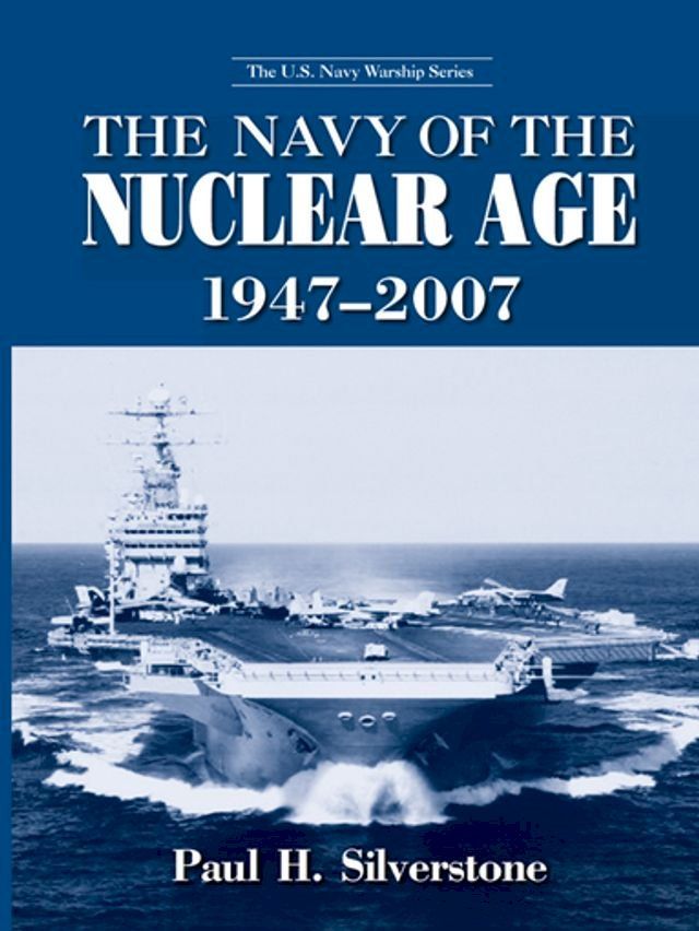  The Navy of the Nuclear Age, 1947-2007(Kobo/電子書)