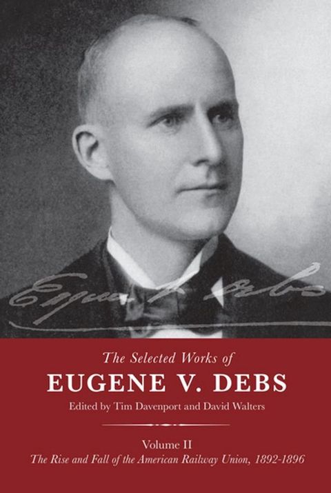 The Selected Works of Eugene V. Debs, Volume II(Kobo/電子書)