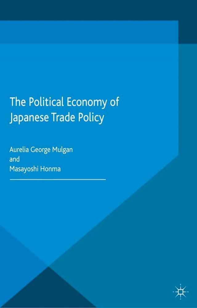  The Political Economy of Japanese Trade Policy(Kobo/電子書)