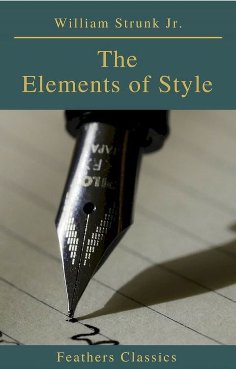 The Elements of Style ( 4th Edition) (Feathers Classics)(Kobo/電子書)