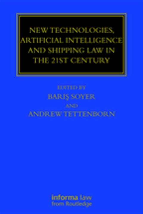 New Technologies, Artificial Intelligence and Shipping Law in the 21st Century(Kobo/電子書)