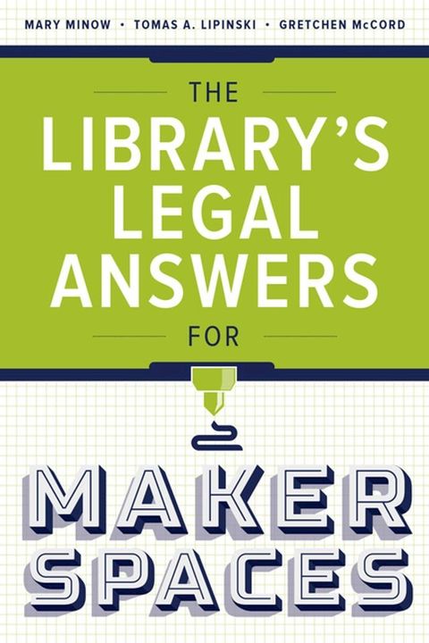 The Library’s Legal Answers for Makerspaces(Kobo/電子書)