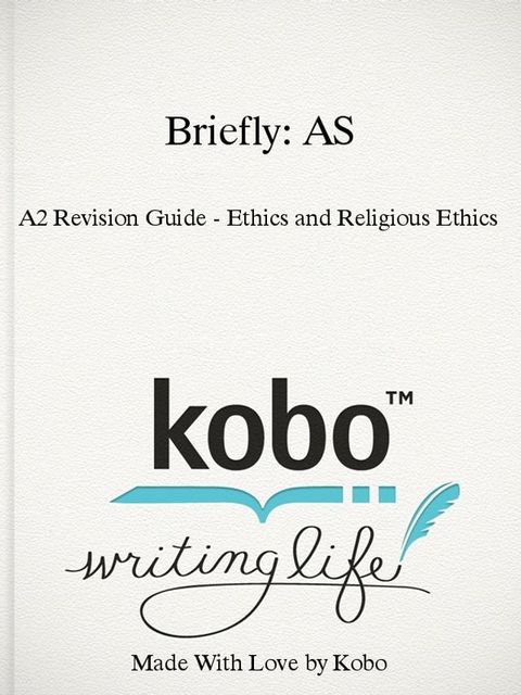 Briefly: AS/A2 Revision Guide - Ethics and Religious Ethics(Kobo/電子書)