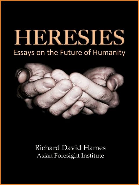 Heresies: Essays on the Future of Humanity(Kobo/電子書)