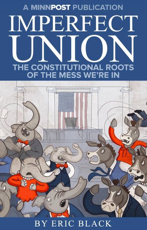 Imperfect Union: The Constitutional Roots of the Mess We’re In(Kobo/電子書)